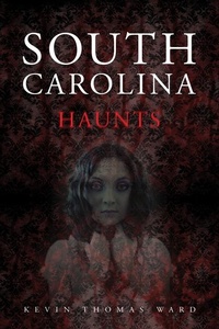 Abbildung von: South Carolina Haunts - Schiffer Publishing Ltd