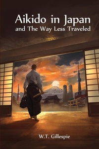 Abbildung von: Aikido in Japan and the Way Less Traveled - Budoka Books