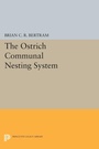 Cover: The Ostrich Communal Nesting System - Princeton University Press