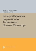 Cover: Biological Specimen Preparation for Transmission Electron Microscopy - Princeton University Press