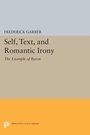 Cover: Self, Text, and Romantic Irony - Princeton University Press