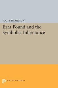 Enlarge image Cover: Ezra Pound and the Symbolist Inheritance - Princeton University Press