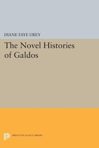 Abbildung von: The Novel Histories of Galdos - Princeton University Press