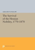 Cover: The Survival of the Hessian Nobility, 1770-1870 - Princeton University Press