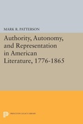 Cover: Authority, Autonomy, and Representation in American Literature, 1776-1865 - Princeton University Press