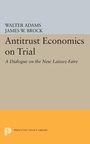 Cover: Antitrust Economics on Trial - Princeton University Press