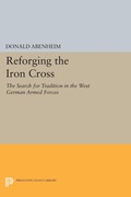 Cover: Reforging the Iron Cross - Princeton University Press