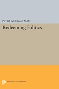 Cover: Redeeming Politics - Princeton University Press