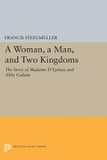 Cover: A Woman, A Man, and Two Kingdoms - Princeton University Press