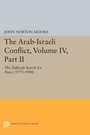 Cover: The Arab-Israeli Conflict, Volume IV, Part II - Princeton University Press