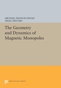 Cover: The Geometry and Dynamics of Magnetic Monopoles - Princeton University Press