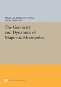 Cover: The Geometry and Dynamics of Magnetic Monopoles - Princeton University Press