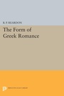 Cover: The Form of Greek Romance - Princeton University Press