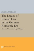 Cover: The Legacy of Roman Law in the German Romantic Era - Princeton University Press
