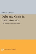 Cover: Debt and Crisis in Latin America - Princeton University Press
