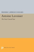Cover: Antoine Lavoisier: The Next Crucial Year - Princeton University Press