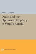 Cover: Death and the Optimistic Prophecy in Vergil's AENEID - Princeton University Press