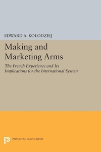 Abbildung von: Making and Marketing Arms - Princeton University Press