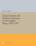 Cover: Ancient Scripts and Modern Experience on the English Stage, 1500-1700 - Princeton University Press