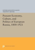 Cover: Peasant Economy, Culture, and Politics of European Russia, 1800-1921 - Princeton University Press