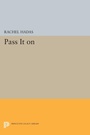 Cover: Pass It On - Princeton University Press