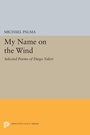 Cover: My Name on the Wind - Princeton University Press