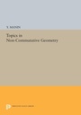 Cover: Topics in Non-Commutative Geometry - Princeton University Press