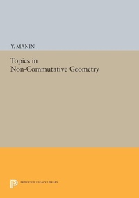 Enlarge image Cover: Topics in Non-Commutative Geometry - Princeton University Press