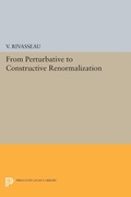 Cover: From Perturbative to Constructive Renormalization - Princeton University Press