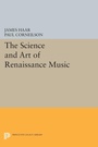 Cover: The Science and Art of Renaissance Music - Princeton University Press