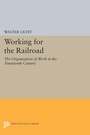 Cover: Working for the Railroad - Princeton University Press