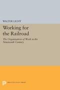 Cover: Working for the Railroad - Princeton University Press