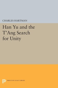 Abbildung von: Han Yu and the T'ang Search for Unity - Princeton University Press