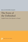 Cover: The Form of the Unfinished - Princeton University Press