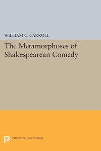 Enlarge image Cover: The Metamorphoses of Shakespearean Comedy - Princeton University Press