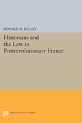 Cover: Historians and the Law in Postrevolutionary France - Princeton University Press