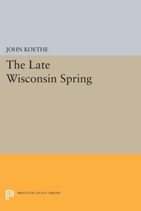 Enlarge image Cover: The Late Wisconsin Spring - Princeton University Press