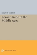 Cover: Levant Trade in the Middle Ages - Princeton University Press