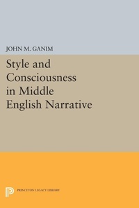 Enlarge image Cover: Style and Consciousness in Middle English Narrative - Princeton University Press