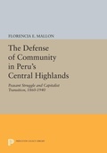 Cover: The Defense of Community in Peru's Central Highlands - Princeton University Press