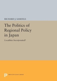 Bild: The Politics of Regional Policy in Japan - Princeton University Press