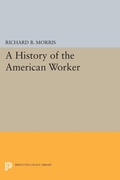 Cover: A History of the American Worker - Princeton University Press