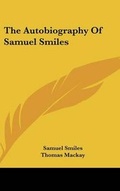 Cover: The Autobiography of Samuel Smiles - Kessinger Publishing