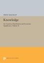Cover: Knowledge: Its Creation, Distribution and Economic Significance, Volume II - Princeton University Press