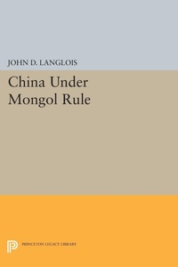 Abbildung von: China Under Mongol Rule - Princeton University Press