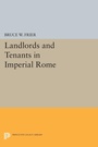 Cover: Landlords and Tenants in Imperial Rome - Princeton University Press