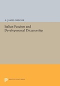 Cover: Italian Fascism and Developmental Dictatorship - Princeton University Press
