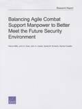 Cover: Balancing Agile Combat Support Manpower to Better Meet the Future Security Environment - RAND