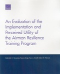 Cover: An Evaluation of the Implementation and Perceived Utility of the Airman Resilience Training Program - RAND