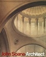 Cover: John Soane, Architect - Royal Academy of Arts